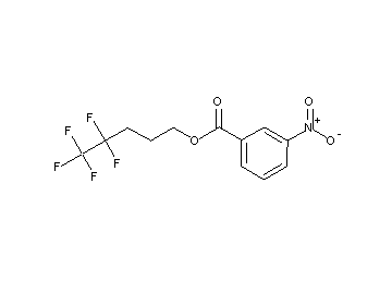 4,4,5,5,5-pentafluoropentyl 3-nitrobenzoate